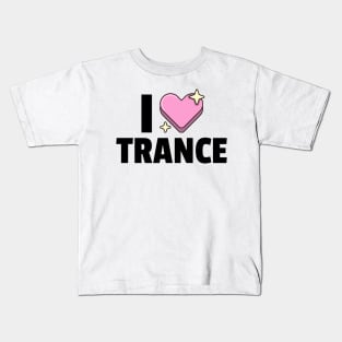 I LOVE TRANCE (black) Kids T-Shirt